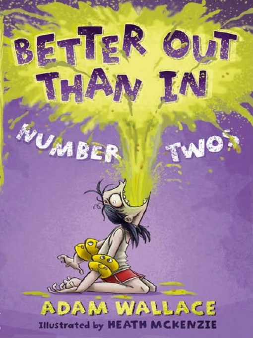 Title details for Better Out Than In Number Twos by Adam Wallace - Available
